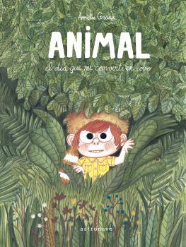 ANIMAL, EL DÍA QUE ME CONVERTÍ EN LOBO | 9788467952193 | Graux, Amélie | Librería online de Figueres / Empordà