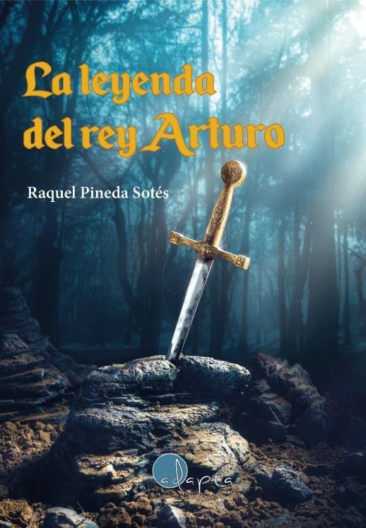 La leyenda del rey Arturo | 9788412391220 | Pineda Sotés, Raquel | Llibreria online de Figueres i Empordà