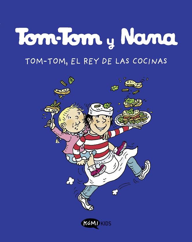 Tom-Tom y Nana #03. Tom.Tom, el rey de las cocinas | 9788419183101 | Varios autores | Llibreria online de Figueres i Empordà