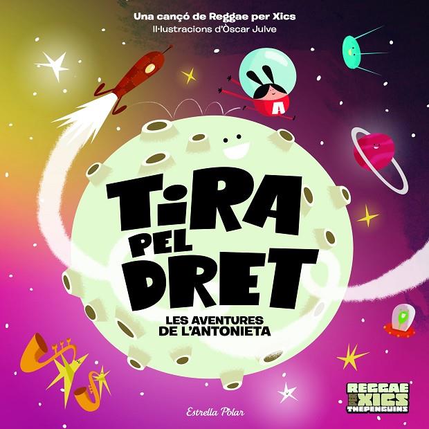 Tira pel dret. Les Aventures de l'Antonieta | 9788418135576 | Julve Gil, Òscar/The Penguins | Llibreria online de Figueres i Empordà