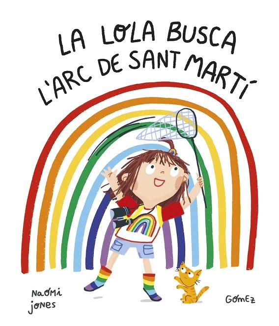La Lola busca l’arc de Sant Martí | 9788419253187 | Jones, Naomi | Librería online de Figueres / Empordà