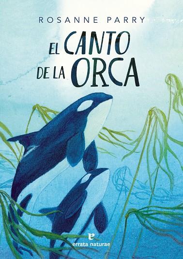 El canto de la orca | 9788419158802 | Parry, Rosanne | Llibreria online de Figueres i Empordà