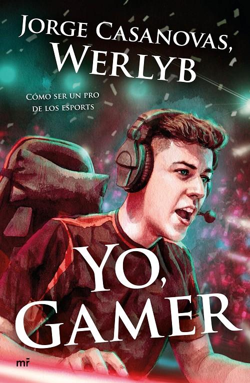 Yo, gamer | 9788427046627 | Werlyb | Llibreria online de Figueres i Empordà