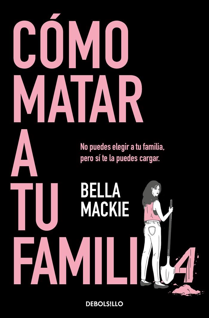 Cómo matar a tu familia | 9788466374798 | Mackie, Bella | Llibreria online de Figueres i Empordà