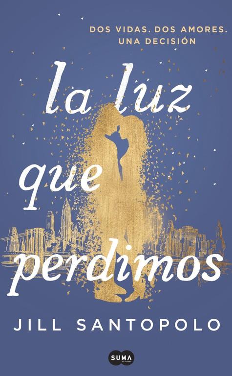 La luz que perdimos | 9788491291787 | Jill Santopolo | Llibreria online de Figueres i Empordà