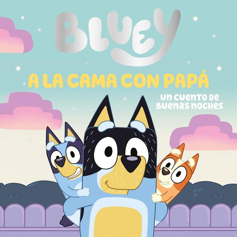 Bluey. Un cuento - A la cama con papá. Un cuento de buenas noches | 9788448869106 | Bluey | Llibreria online de Figueres i Empordà