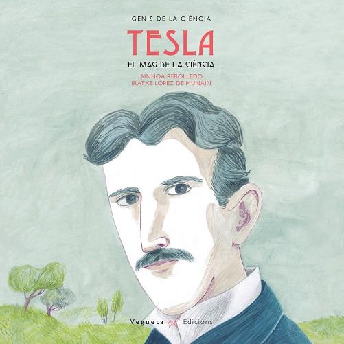 Nikola Tesla. El mag de la ciènica | 9788417137090 | Vegueta Edicions/Rebolledo, Ainhoa | Librería online de Figueres / Empordà