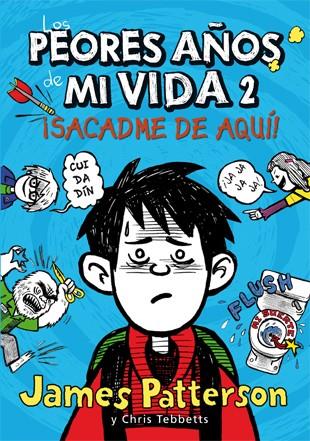 Los peores años de mi vida #02 | 9788424647568 | Patterson, James/Tebbetts, Chris | Llibreria online de Figueres i Empordà