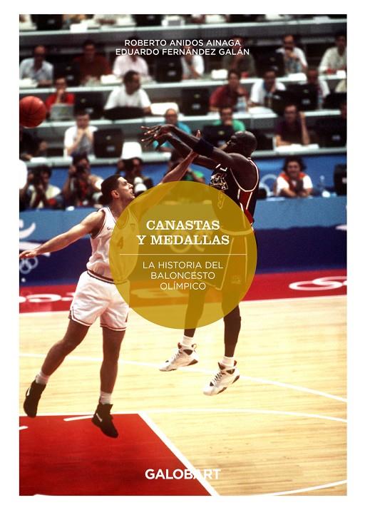 CANASTAS Y MEDALLAS. LA HISTORIA DEL BALONCESTO OLÍMPICO | 9788412706789 | Anidos Ainaga, Roberto/Fernández Galán, Eduardo | Llibreria online de Figueres i Empordà