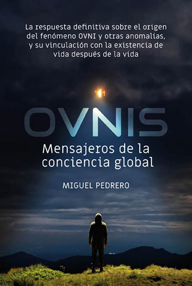 OVNIS: mensajeros de la conciencia global | 9788494981685 | Pedrero Gómez, Miguel | Llibreria online de Figueres i Empordà