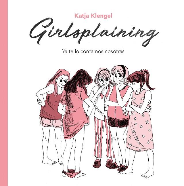 Girlsplaining. Ya te lo contamos nosotras | 9788494425707 | Klengel, Katja | Librería online de Figueres / Empordà