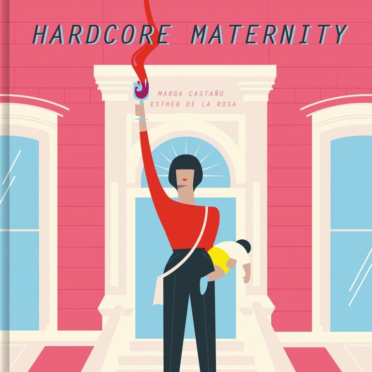 Hardcore Maternity | 9788426404633 | Marga Castaño/Esther de la Rosa | Llibreria online de Figueres i Empordà