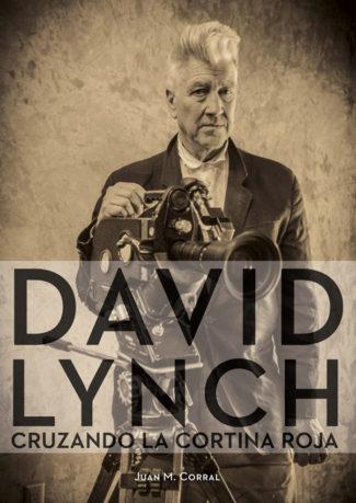 DAVID LYNCH. CRUZANDO LA CORTINA ROJA | 9788417389192 | M. Corral, Juan | Llibreria online de Figueres i Empordà