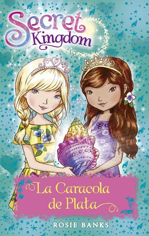 La Caracola de Plata (Secret Kingdom #32) | 9788424662004 | Rosie Banks | Llibreria online de Figueres i Empordà