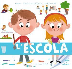 Baby enciclopèdia. L ' Escola | 9788415785989 | Larousse Editorial | Llibreria online de Figueres i Empordà