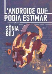 L'androide que podia estimar | 9788412465723 | Boj, Sònia | Llibreria online de Figueres i Empordà