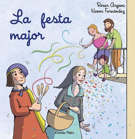 La festa major (lligada) | 9788413897509 | Fernández Selva, Noemí/Argemí, Roser | Librería online de Figueres / Empordà