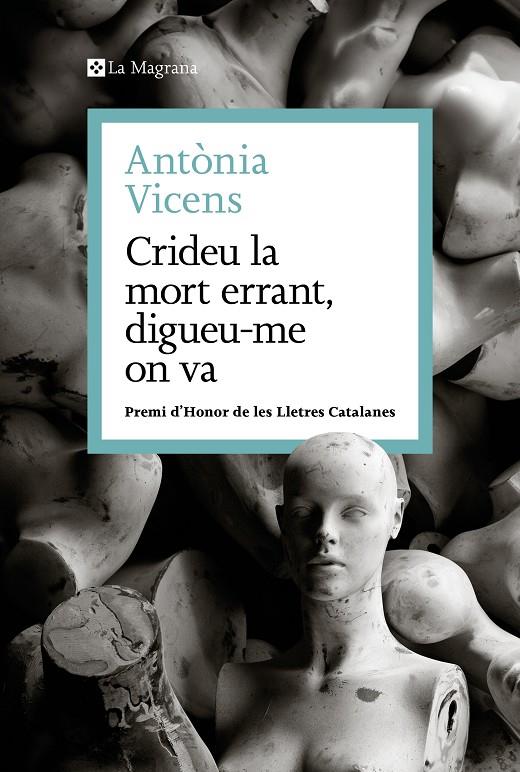 Crideu la mort errant, digueu-me on va | 9788410009462 | Vicens, Antònia | Llibreria online de Figueres i Empordà