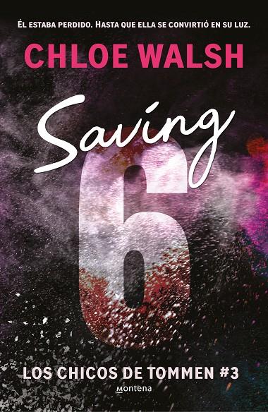 Saving 6 (Los chicos de Tommen #03) | 9788419746979 | Walsh, Chloe | Librería online de Figueres / Empordà