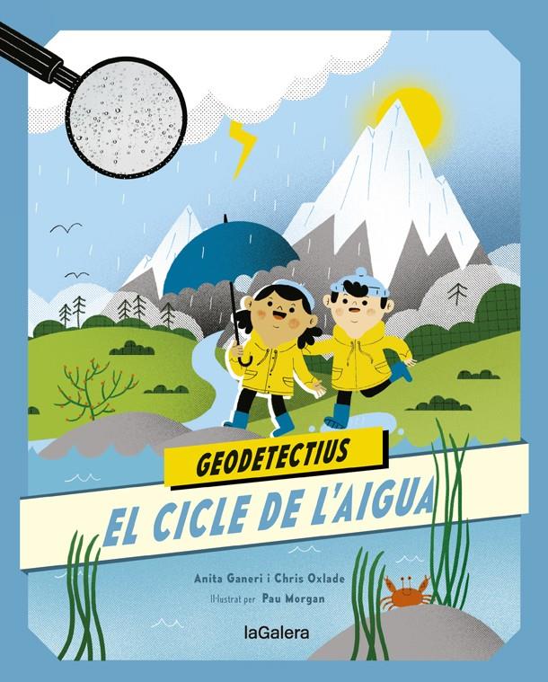 Geodetectius 1. El cicle de l'aigua | 9788424667290 | Anita Ganeri/Chris Oxlade | Llibreria online de Figueres i Empordà