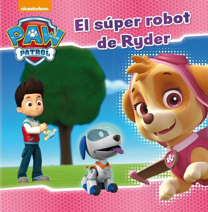 El súper robot de Ryder (Paw Patrol - Patrulla Canina. Primeras lecturas) | 9788448846282 | Nickelodeon | Librería online de Figueres / Empordà