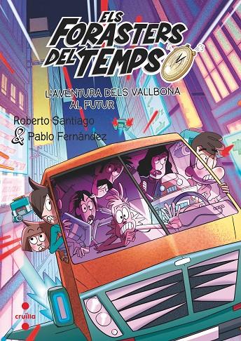 Els Forasters del Temps #15. L'aventura dels Vallbona al futur | 9788466154192 | Santiago, Roberto/Fernández, Pablo | Librería online de Figueres / Empordà