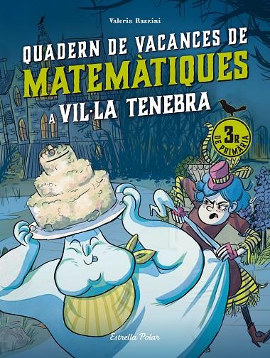 Vil·la Tenebra. Quadern de vacances de matemàtiques. 3r de primària | 9788413898247 | Razzini, Valeria | Librería online de Figueres / Empordà