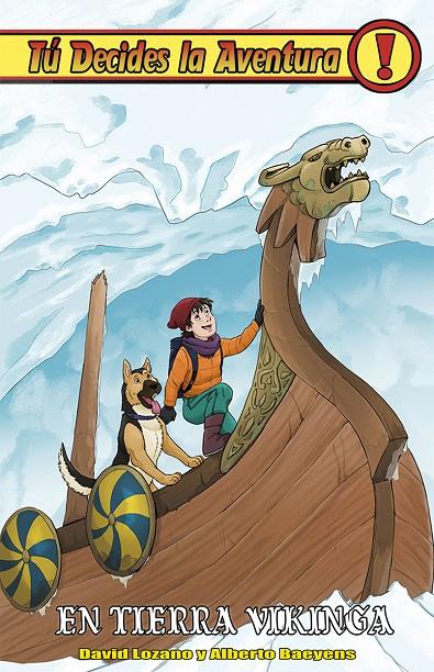 EN TIERRA VIKINGA (Tú decides la aventura#31) | 9788416387700 | Lozano Garbala, David/Baeyens de Arce, Alberto | Librería online de Figueres / Empordà