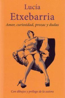 amor, curiosidad, prozac y dudas | 9788409206056 | Etxebarria, Lucia | Llibreria online de Figueres i Empordà