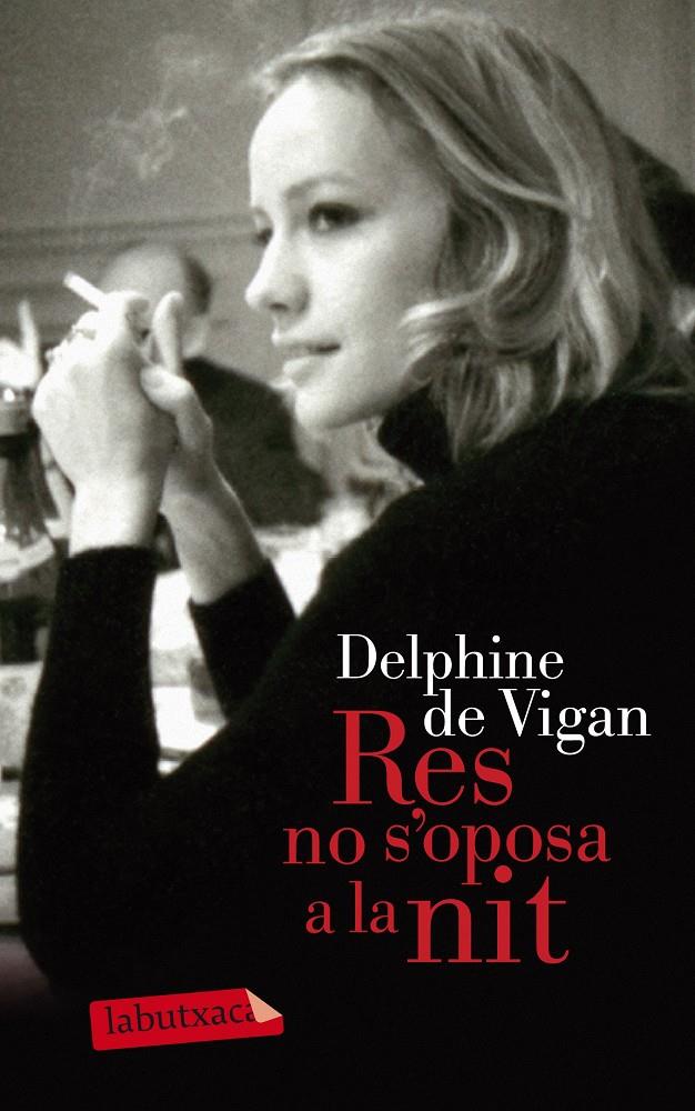Res no s'oposa a la nit | 9788499307114 | Delphine De Vigan | Librería online de Figueres / Empordà