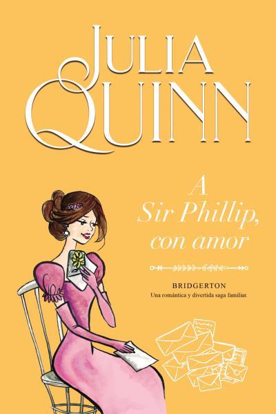 A Sir Phillip, con amor (Bridgerton #05) | 9788416327867 | Quinn, Julia | Llibreria online de Figueres i Empordà