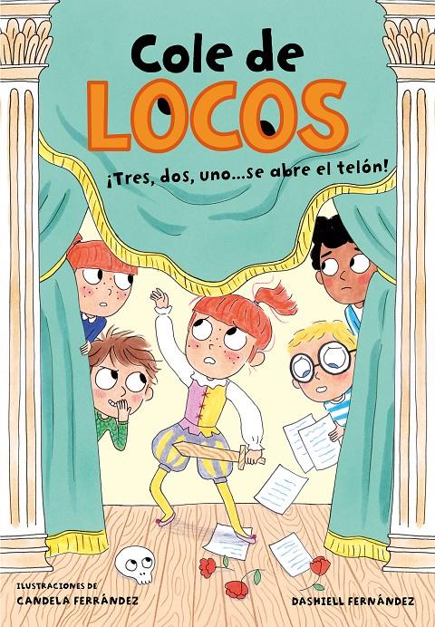 Tres, dos uno... ¡Se abre el telón! (Cole de locos #06) | 9788417736811 | Fernández Pena, Dashiell | Llibreria online de Figueres i Empordà