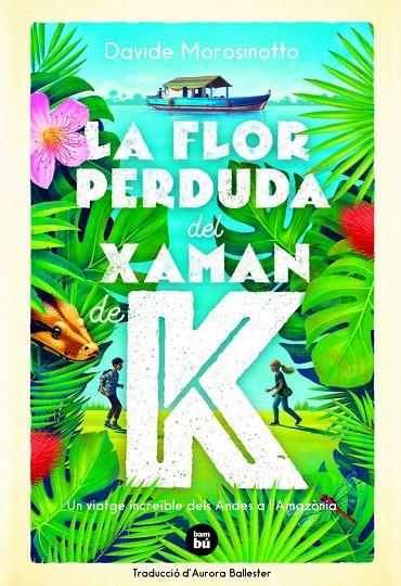 La flor perduda del xaman de K | 9788483438237 | Morosinotto, Davide | Llibreria online de Figueres i Empordà