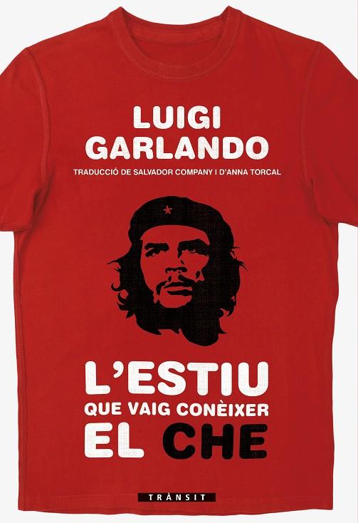 L'estiu que vaig conèixer el Che | 9788490268001 | Luigi Garlando | Llibreria online de Figueres i Empordà