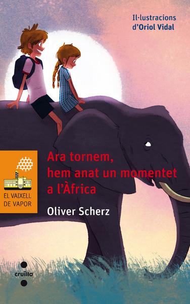 ARA TORNEM, HEM ANAT UN MOMENTET A L'AFRICA | 9788466137652 | Scherz, Oliver | Llibreria online de Figueres i Empordà