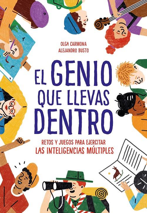 El genio que llevas dentro. Retos y juegos para ejercitar las inteligencias múltiples | 9788417424299 | Busto, Alejandro/Carmona, Olga | Llibreria online de Figueres i Empordà