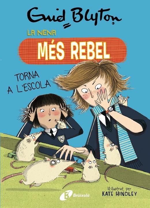 Enid Blyton. La nena més rebel #02. La nena més rebel torna a l'escola | 9788499063423 | Blyton, Enid | Llibreria online de Figueres i Empordà