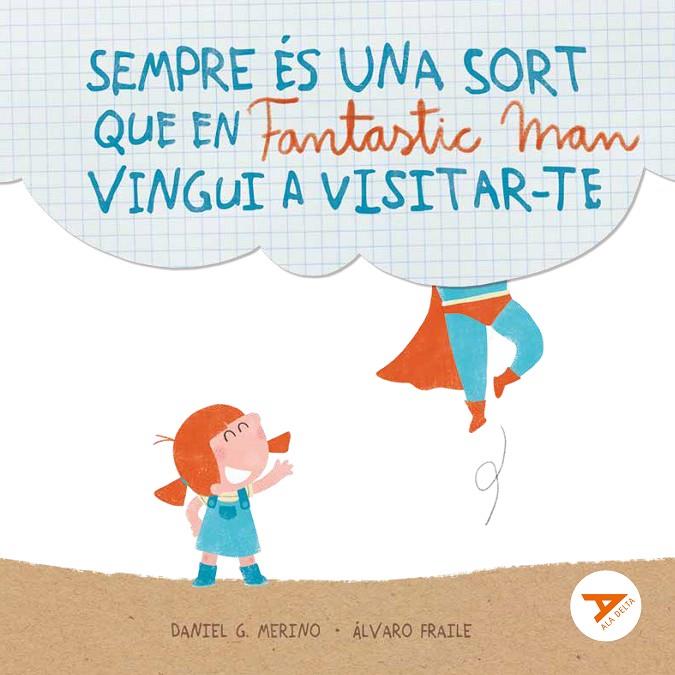 Sempre és una sort que en Fantastic Man vingui a visitar-te | 9788447949281 | Gómez Merino, Daniel | Llibreria online de Figueres i Empordà