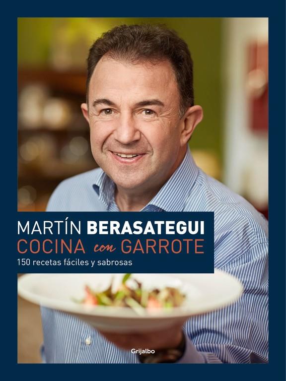 Cocina con garrote. Berasategui | 9788416449286 | Martín Berasategui | Llibreria online de Figueres i Empordà