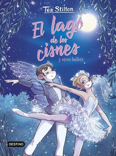 El lago de los cisnes y otros ballets | 9788408294054 | Stilton, Tea | Librería online de Figueres / Empordà