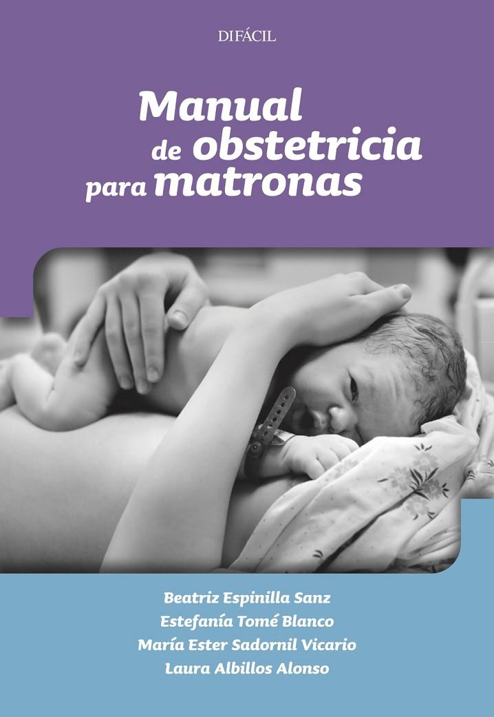 Manual de obstetricia para matronas | 9788492476480 | Espinilla Sanz, Beatriz/Tomé Blanco, Estefanía/Sadornil Vicario, María Ester/Albillos Alonso, Laura | Llibreria online de Figueres i Empordà