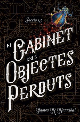 El Gabinet dels Objectes Perduts (Secció 13 #01) | 9788424659707 | Hannibal, James R | Llibreria online de Figueres i Empordà