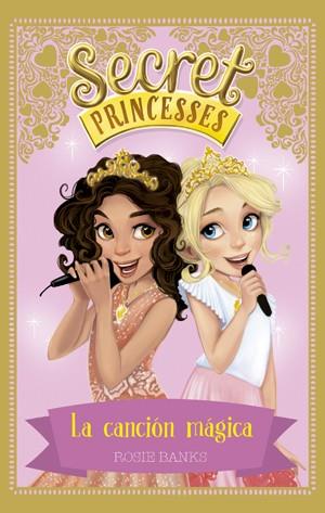 La canción mágica (Secret Princesses #04) | 9788424659448 | Banks, Rosie | Llibreria online de Figueres i Empordà