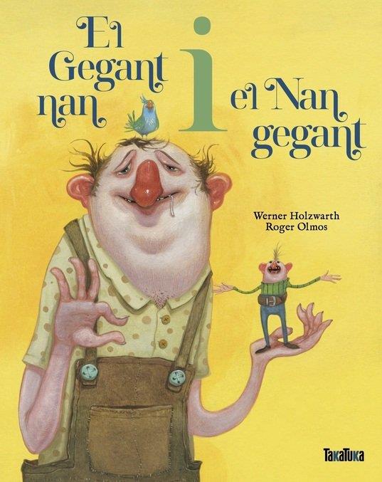 EL GEGANT NAN I EL NAN GEGANT | 9788418821820 | Holzwarth, Werner/Olmos, Roger | Librería online de Figueres / Empordà