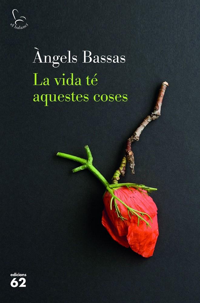 La vida té aquestes coses | 9788429777154 | Bassas Gironès, Àngels | Llibreria online de Figueres i Empordà