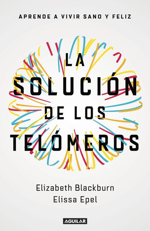 La solución de los telómeros | 9788403501140 | Elizabeth Blackburn/Elissa Epel | Librería online de Figueres / Empordà