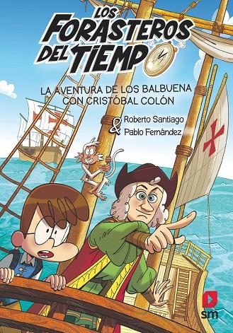 Los Forasteros del Tiempo #18. La aventura de los Balbuena con Cristóbal Colón | 9788411827799 | Santiago, Roberto/Fernández Vázquez, Pablo | Librería online de Figueres / Empordà