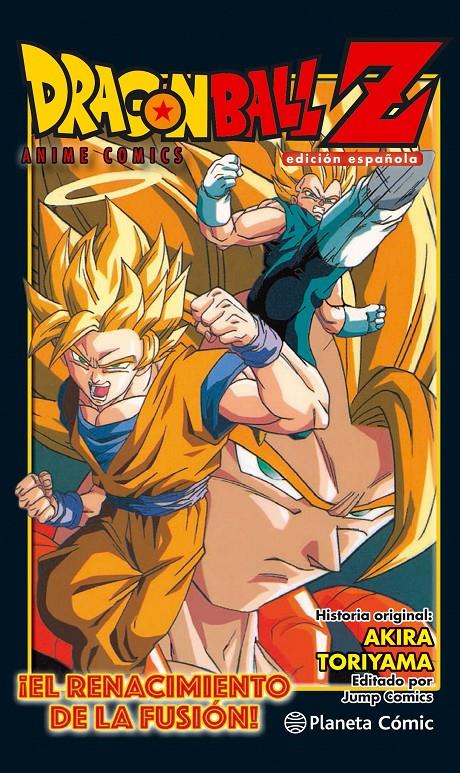 Dragon Ball Z Anime Comic ¡El renacimiento de la fusión! Goku y Vegeta! | 9788416889969 | Toriyama, Akira | Llibreria online de Figueres i Empordà