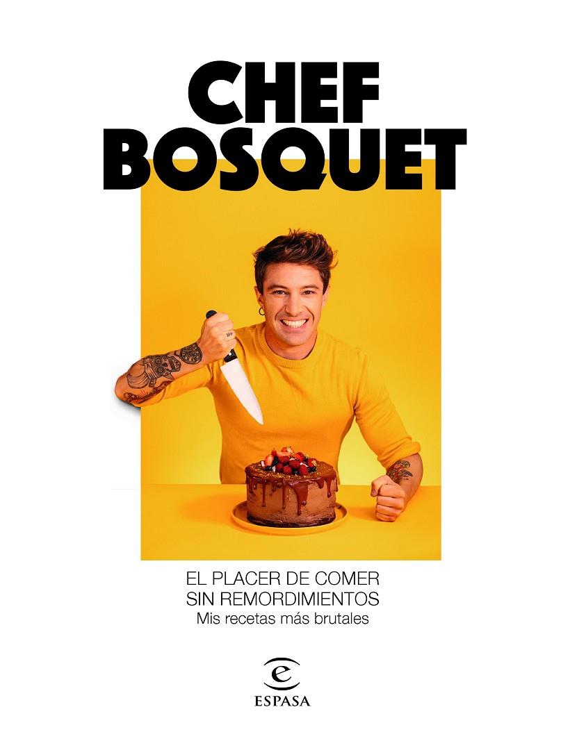 El placer de comer sin remordimientos | 9788467060911 | Chef Bosquet | Llibreria online de Figueres i Empordà