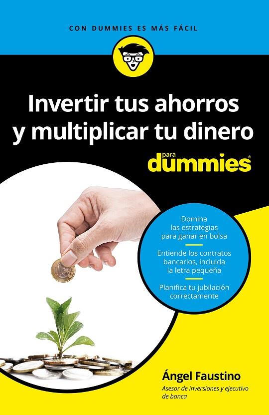 Invertir tus ahorros  y multiplicar tu dinero para Dummies | 9788432903472 | Faustino, Ángel | Librería online de Figueres / Empordà